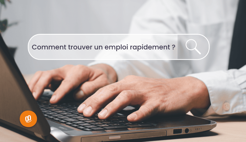 Trouver un emploi rapidement